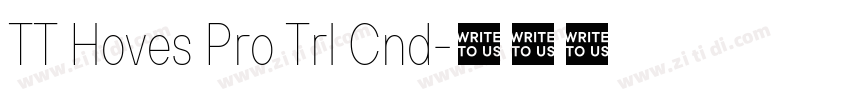 TT Hoves Pro Trl Cnd字体转换 TT Hoves Pro Trl Cnd字体转换